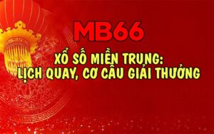 Xổ số miền Trung: Lịch quay, cơ cấu giải thưởng và cách dò