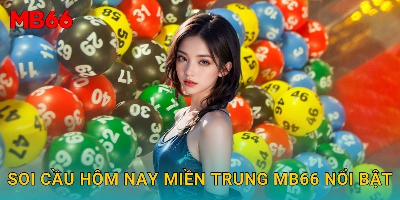 Soi cầu hôm nay miền Trung chuẩn xác tại Mb66 miễn phí 2 Soi cầu hôm nay miền Trung Mb66 nổi bật
