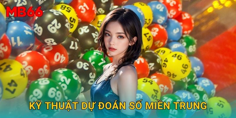 Soi cầu hôm nay miền Trung chuẩn xác tại Mb66 miễn phí 3 Kỹ thuật dự đoán số miền Trung