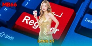 Đăng ký tài khoản thuận tiện tại Mb66 chỉ với vài bước