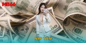 Nạp tiền nhanh chóng và an toàn tại Mb66 hiệu quả