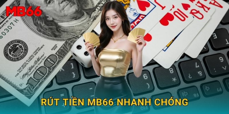 Rút tiền tiện lợi và an toàn tại Mb66 trong vài phút 2 Rút tiền Mb66 nhanh chóng