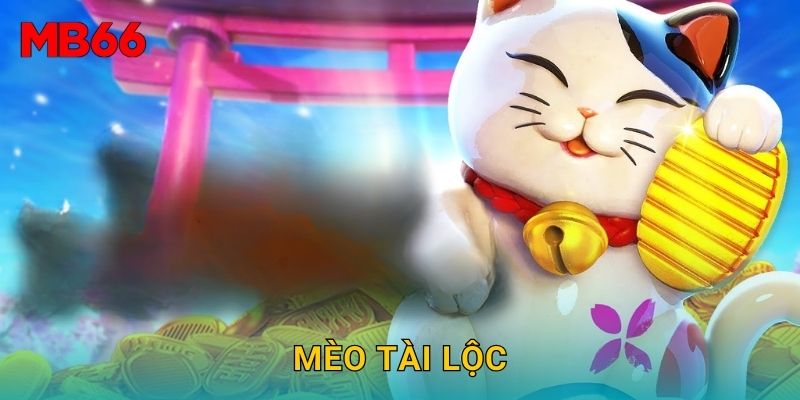Mèo tài lộc mang may mắn tại Mb66 cho người chơi 1 Mèo tài lộc mang may mắn tại Mb66 cho người chơi