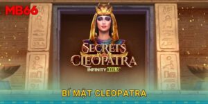 Bí mật Cleopatra khám phá Ai Cập tại Mb66
