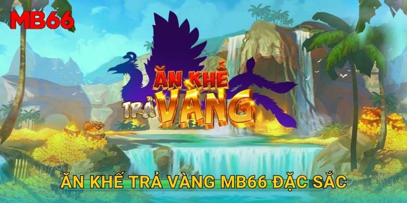 Ăn khế trả vàng dân gian thú vị tại Mb66 2 Ăn khế trả vàng Mb66 đặc sắc
