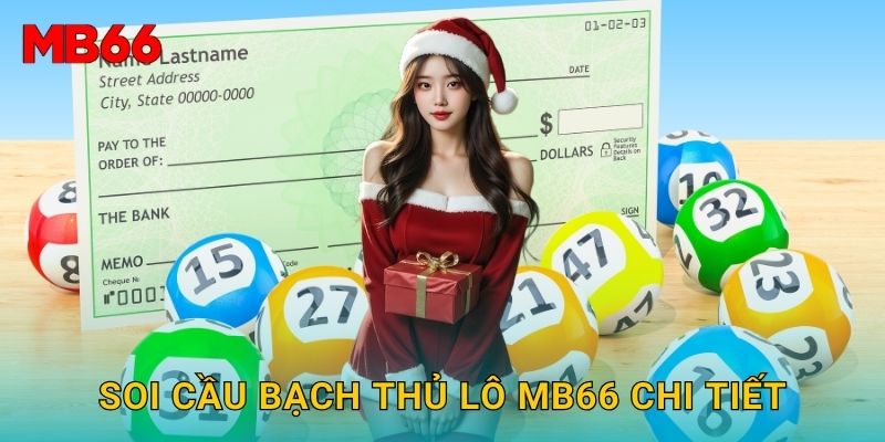 Soi cầu bạch thủ lô chuẩn xác tại Mb66 dễ trúng lớn 2 Soi cầu bạch thủ lô Mb66 chi tiết